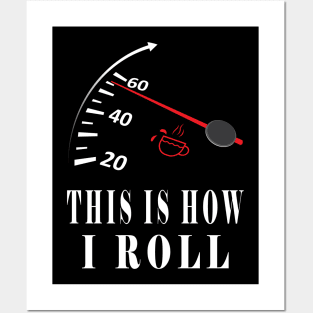 This is How I Roll Coffee And Car Lovers Posters and Art